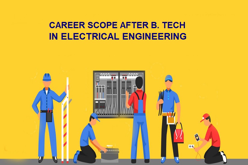 Career Scope After B Tech In Electrical Engineering Degree